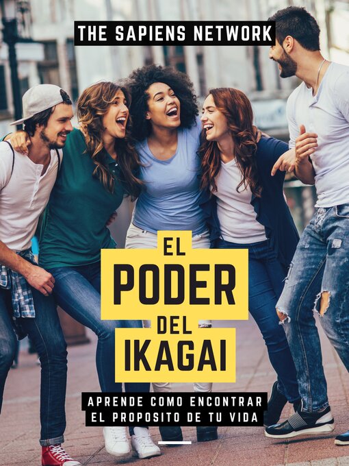 Title details for El Poder Del Ikigai by The Sapiens Network - Available